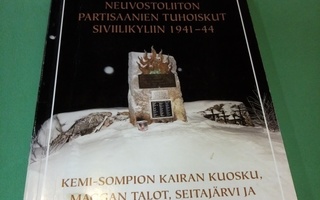 NEUVOSTOLIITON PARTISAANIEN TUHOISKUT SIVIILIKYLIIN 1941-44