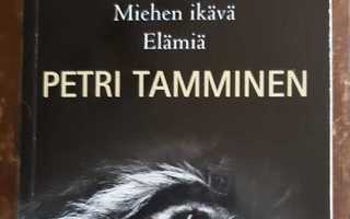 Petri Tamminen: Miehen ikävä / Elämiä