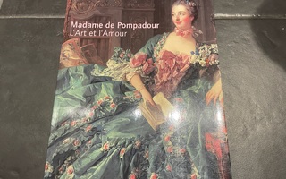 Madame de pompadour l’art et l’amour kirja
