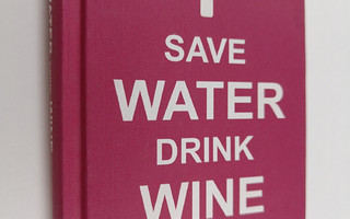 Summersdale : Save Water, Drink Wine