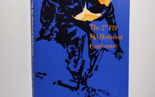 The 2nd FIS Ski Historical Conference : Helsinki, Lahti 1...
