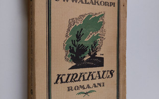 U. W. Walakorpi : Kirkkaus : romaani