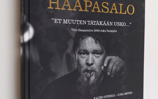 Ville Haapasalo : Et muuten tätäkään usko : Ville Haapasa...