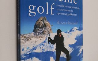 Duncan Lennard : Extreme golf : maailman erikoisimmat, ha...
