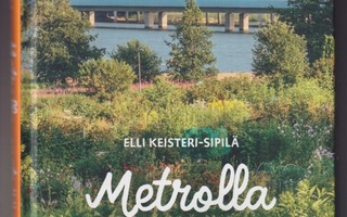 Elli Keisteri-Sipilä: Metrolla metsään