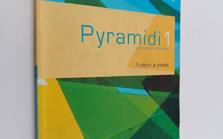 Pyramidi 1 : Funktiot ja yhtälöt