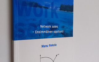Manu Rekola : Network sales : ensimmäinen oppitunti