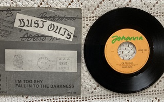 Bust Outs: I’m too shy/Fall in to the darkness 7” (Johanna)