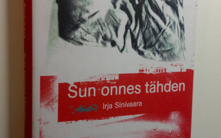 Irja Sinivaara : Sun onnes tähden