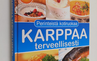 Annika Dahlqvist : Karppaa terveellisesti - Perinteistä k...