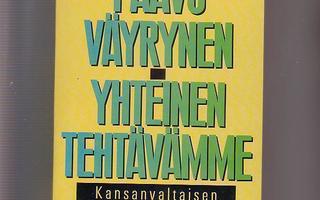 Paavo Väyrynen, Yhteinen tehtävämme, WSOY 1989.