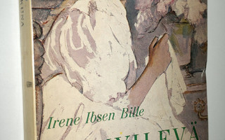 Irene Ibsen Bille : Hymyilevä ikkuna : Lehtiä päiväkirjasta