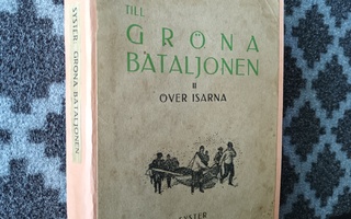 Dagmar Ruin: Till Gröna Bataljonen II. Över isarna