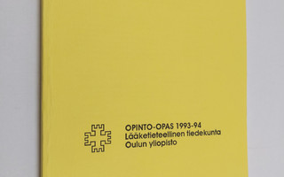 Opinto-opas 1993-94 : Lääketieteellinen tiedekunta, Oulun...