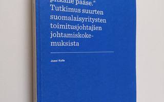 Jussi Kulla : "Käskyttämällä ei pitkälle pääse" : tutkimu...
