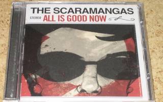 THE SCARAMANGAS - ALL IS GOOD NOW CD