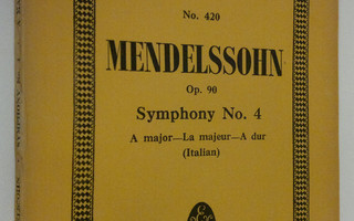 Mendelssohn : Symphony No. 4 : A major (Italian) Opus 90