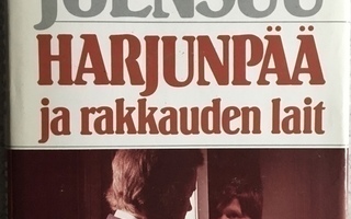 MATTI YRJÄNÄ JOENSUU: HARJUNPÄÄ JA RAKKAUDEN LAIT (KOVAKANT)