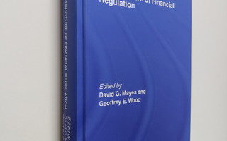 David G. Mayes ym. : The Structure of Financial Regulation