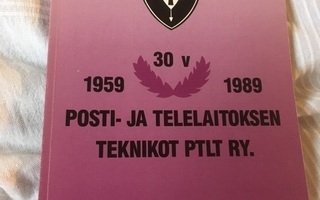 30v 1959-1989 posti- ja telelaitoksen teknikot PTLT ry