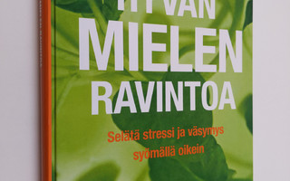 Heli Esker : Hyvän mielen ravintoa : selätä stressi ja vä...