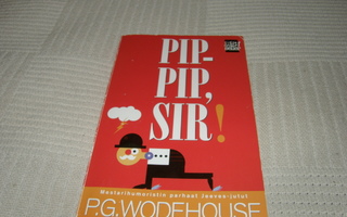 Wodehouse Pip-pip, sir!  -nid