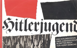 Hitlerjugend. Eine Dokumentation über Jugenderziehung im Dr