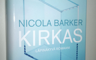 Nicola Barker : Kirkas : läpinäkyvä romaani