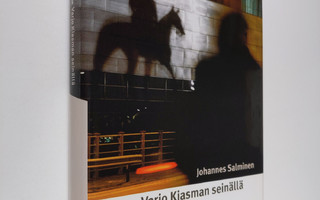 Johannes Salminen : Varjo Kiasman seinällä : päiväkirja 2003