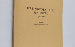 Harald Dahlström : Helsingfors lycei matrikel 1831-1889