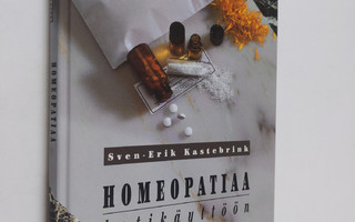 Sven-Erik Kastebrink : Homeopatiaa kotikäyttöön