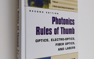 Ed Friedman ym. : Photonics Rules of Thumb - Optics, Elec...