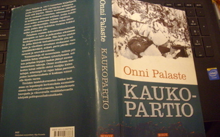 Onni Palaste : Kaukopartio ( 2 p. 2003 ) Sis. postikulut