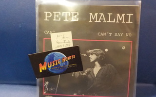 PETE MALMI - CAR / CAN'T SAY NO M-/M- 7" SINGLE