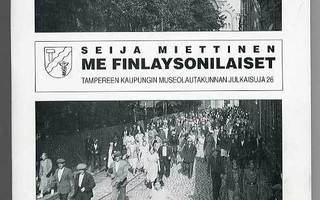 Seija Miettinen: Me finlaysonilaiset (1.p.)