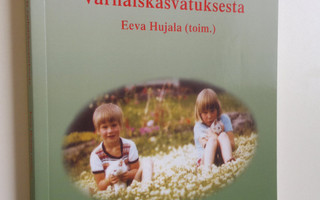 Eeva Hujala : Puheenvuoroja lapsista ja varhaiskasvatukse...
