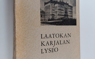 Lauri Pelkonen : Laatokan Karjalan lyseo : Sortavalan lys...