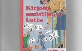 MERRI VIK: Kirjoita muistiin, Lotta