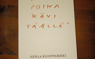 Venla Kuoppamäki " Sun poika kävi täällä"