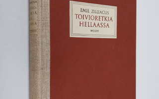 Emil Zilliacus : Toivioretkiä Hellaassa