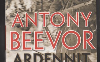 ANTHONY BEEVOR »ARDENNIT 1944»