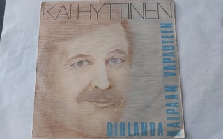 KAI HYTTINEN - KAIPAAN VAPAUTEEN 7 " Single