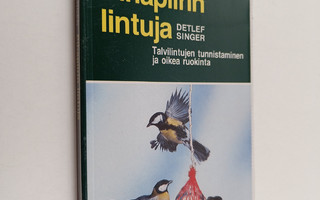 Detlef Singer : Pihapiirin lintuja : talvilintujen tunnis...