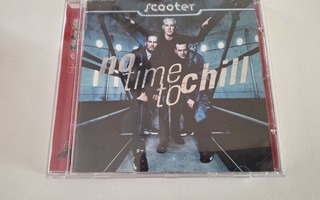 SCOOTER - NO TIME TO CHILL . cd