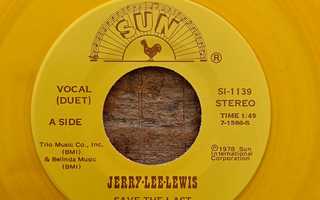 JERRY LEE LEWIS - Save The Last  7" KELTAINEN VINYYLI