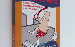 Scott Adams : The Joy of Work - Dilbert's Guide to Findin...
