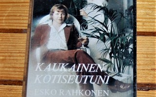 Esko Rahkonen: Kaukainen kotiseutuni kasetti