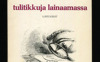 PROMETHEUS TULITIKKUJA LAINAAMASSA Kari Hänninen LOVE  H+++