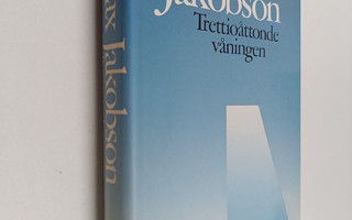 Max Jakobson : Trettioåttonde våningen : hågkomster och a...