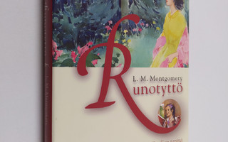 L. M. Montgomery : Runotyttö : Uuden Kuun Emilian tarina